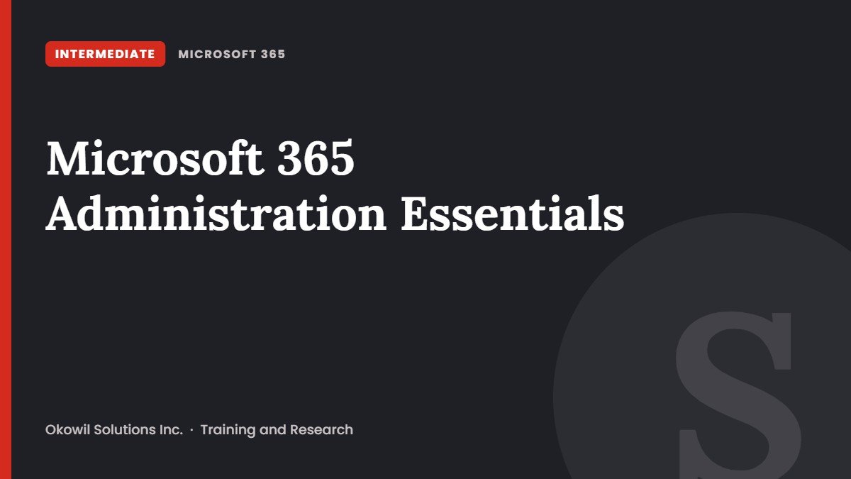 Microsoft 365 Administration Essentials